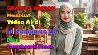 MUDAH & GRATIS | Membuat Video AI Keren di Seedance 2.0 dengan Storyboard Sheet