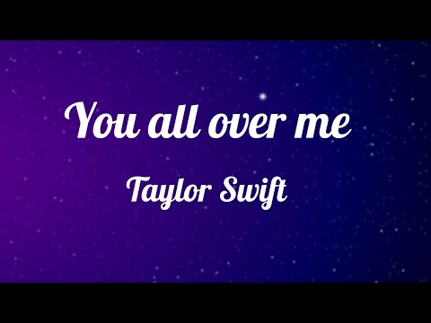 Taylor Swift - You All Over Me (From the Vault) [Lyrics] Ft. Maren Morris
