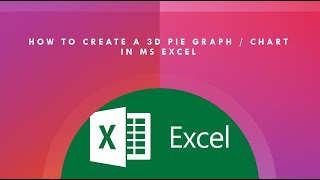 How to Create an Interactive  3D Pie Graph / Chart in MS Excel