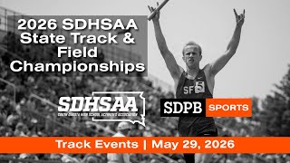 SDHSAA State Track & Field Meet - Track Events | 2026-05-29