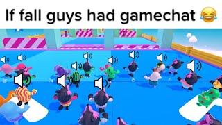 If Fall Guys had Gamechat 😂 - FallGuys Tik Tok Compilation