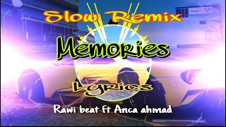 MEMORIES (SLOW REMIX) - LYRICS - COVER RAWI BEAT FT ANCA AHMAD