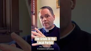 The Crisis in the Local Parish - SSPX Podcast Shorts #SSPX #catholic