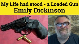 😎 My Life Had Stood - a Loaded Gun by Emily Dickinson Summary - My Life by Emily Dickinson Analysis