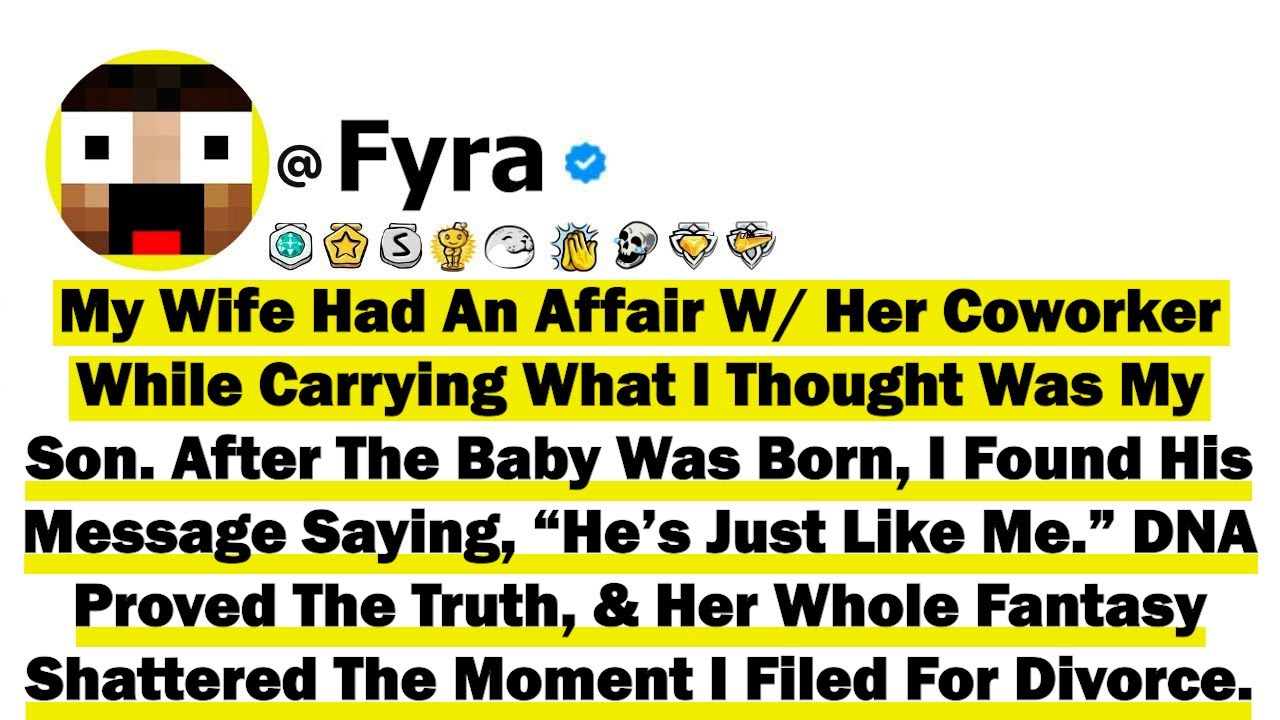 My Wife Had An Affair W/ Her Coworker While Carrying What I Thought Was My Son. After The Baby Was..