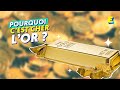 Pourquoi c'est cher l'or ?