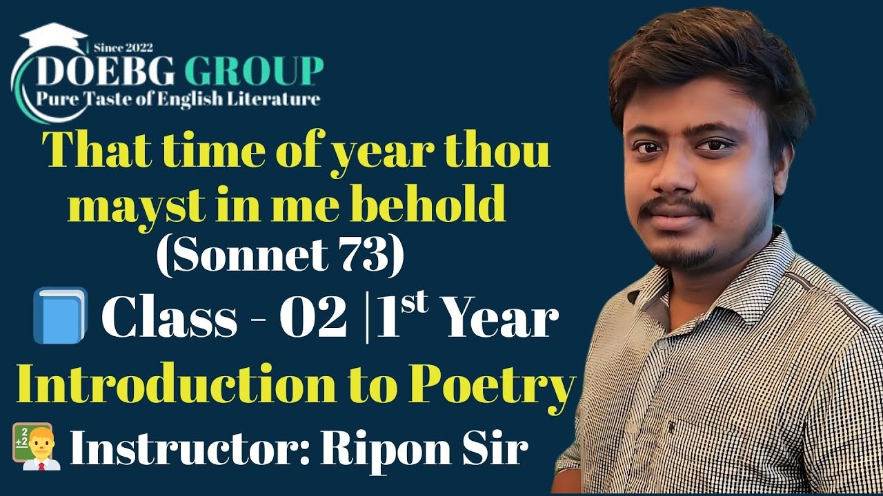 Class - 02 | Sonnet 73 | That Time of Year Thou Mayst in Me Behold | 1st Year | Poetry | Ripon Sir |