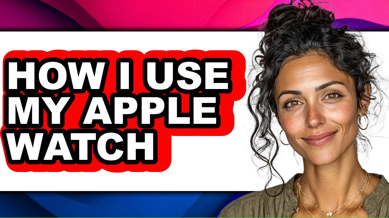 How I Use My Apple Watch - Full Guide - YouTube