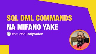 ZIJUE SQL DML COMMANDS NA MIFANO YAKE