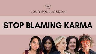 Karma vs Personal Responsibility - Are You Giving Your Power Away? | Your Soul Wisdom | Ep 204