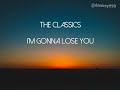 download THE CLASSICS - I'M GONNA LOSE YOU ( LIRIK ) - Dani Rey download THE CLASSICS - I'M GONNA LOSE YOU ( LIRIK ) - Dani Rey