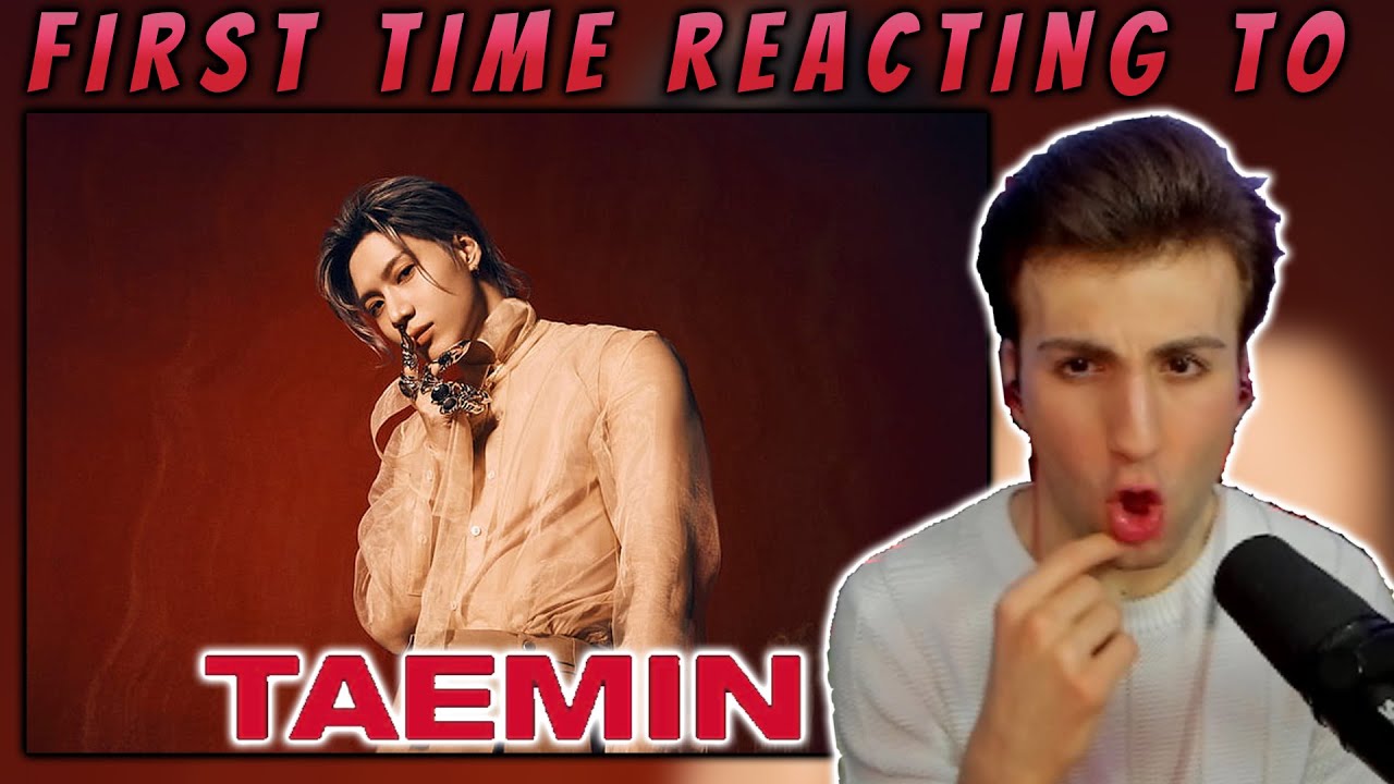 FIRST TIME REACTING TO TAEMIN (K-POP)