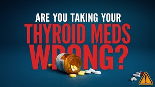 You're Taking Your Thyroid Medication The Wrong Way | Hypothyroidism | Thyroid