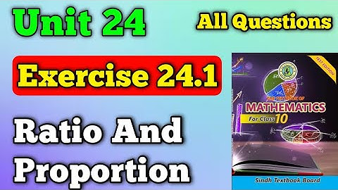 Exercise 24.1 unit 24 ratio and proportion class 10 new mathematics book | all question exercise 24.