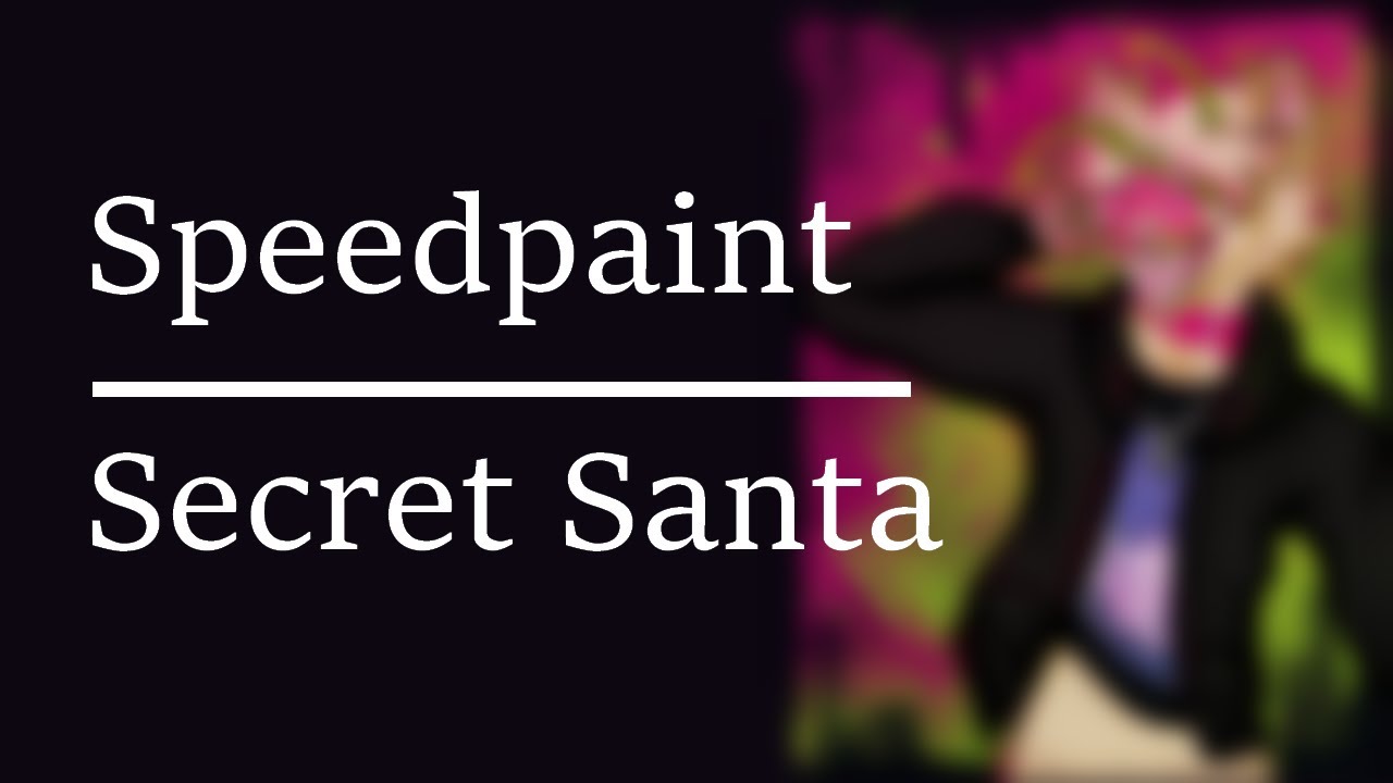 Secret Santa | Speedpaint