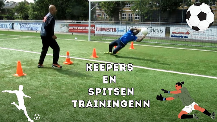 keepers en spitsen trainingen voetbal