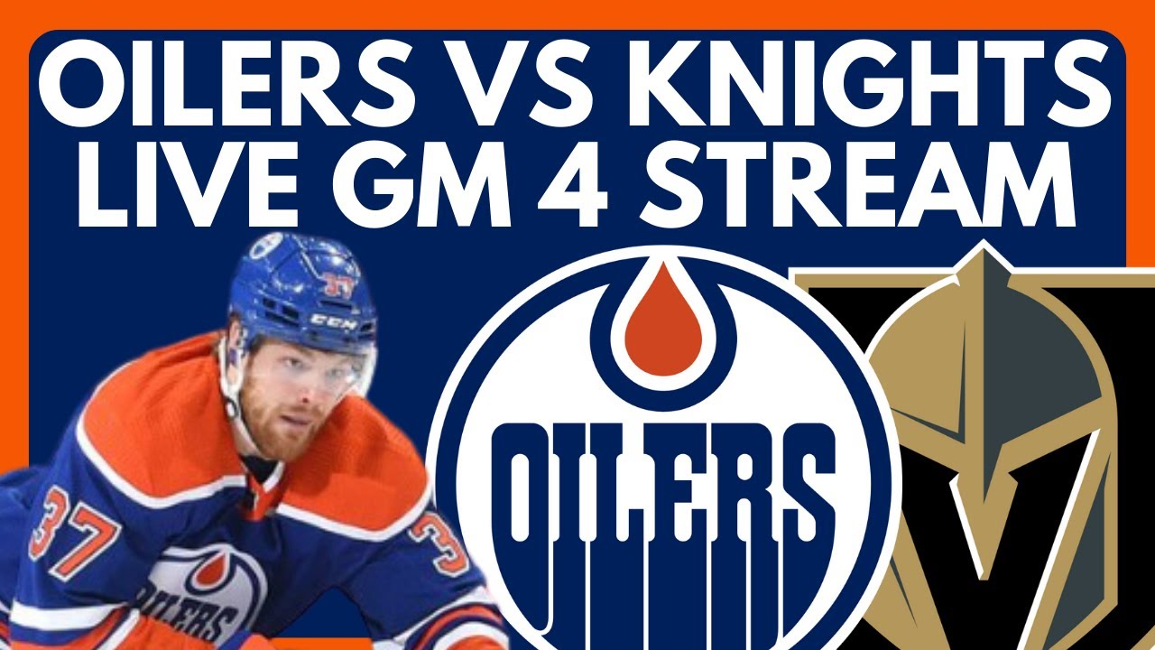 🔴 GAME 4 Edmonton Oilers vs Vegas Golden Knights LIVE! NHL Stanley Cup Playoffs R2 Live Game Stream