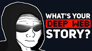 What's your DEEP WEB Story - Reddit Podcast