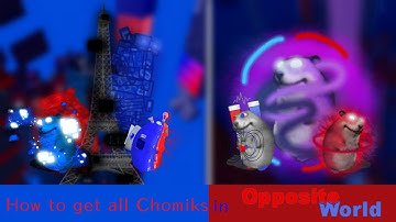 How to get all Chomiks in OPPOSITE WORLD