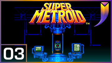 Super Metroid [100% No Sequence Breaks] Part 3