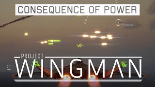 Project Wingman Playthrough (Hard) | Mission 15: CONSEQUENCE OF POWER (No Commentary)