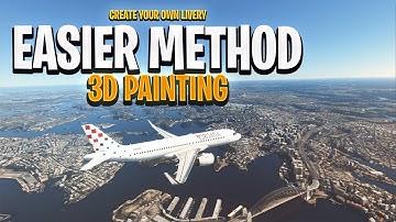 Create Your Own Livery *NEW METHOD* Using 3D Paint! | Microsoft Flight Simulator