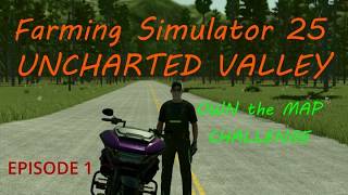 FS25 Uncharted Valley OWN the MAP Ep1