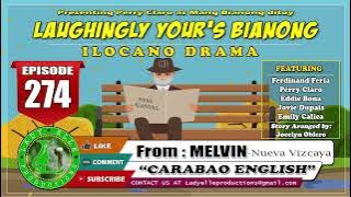 LAUGHINGLY YOURS BIANONG #274 | CARABAO ENGLISH | LADY ELLE PRODUCTIONS | ILOCANO DRAMA