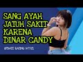 AYAH DINAR CANDY TAK KUASA SAMPAI JATUH SAKIT ☹🙏 | UPDATE RATING 9/7/21
