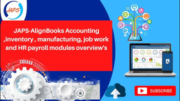 JAPS-AlignBooks  Accounting, inventory, manufacturing, job work, and HR payroll  modules overview