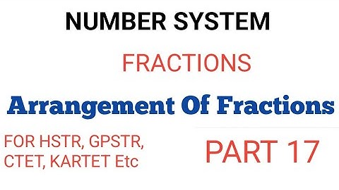 Arrangement of fractions/#Fractions/#hstr#GPSTR#CTET#KARTET