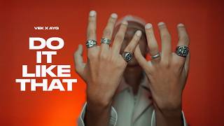 VEK X AYG - Do It Like That | Prod. by SNJV