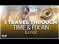 Prayer that will make you travel time and fix some errors