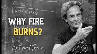 Richard Feynman Explains Why Fire Burns
