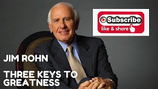 Jim Rohn - Three Keys to Greatness