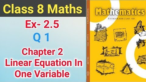 Ex- 2.5 Q. 1 Chapter-2 Linear Equations In One Variable || NCERT || Math Class 8 || School Master