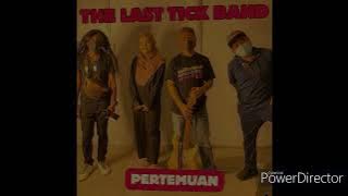 The Last Tick Band - Pertemuan (Lirik Video)