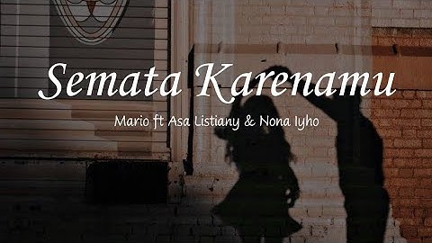 (lyric lagu) Semata Karenamu - Mario ft Asa Listiany & Nona Iyho by Sing_withme:)