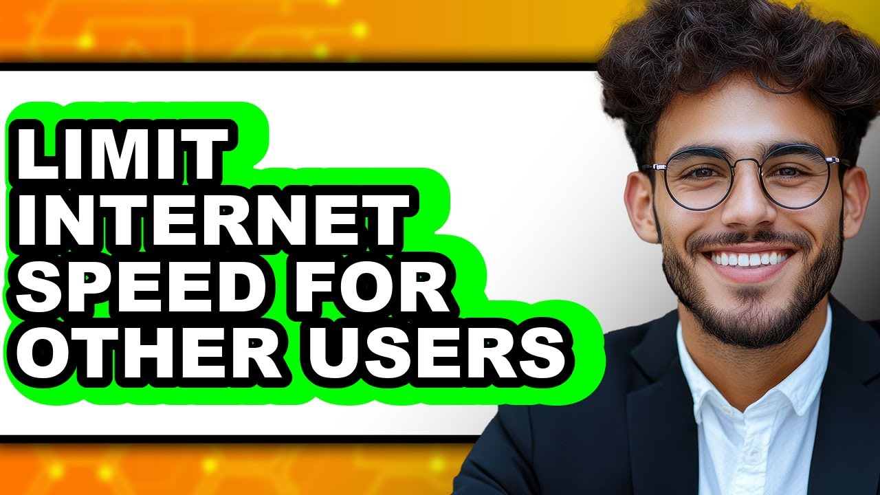 How to Limit Internet Speed for Other Users - Full Guide