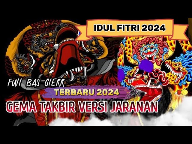 GEMA TAKBIR VERSI JARANAN TERBARU 2024 FULL BAS GLERR class=