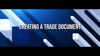 Creating a Trade Document