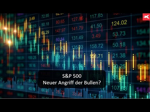 S&P 500 mit neuem Angriff der Bullen