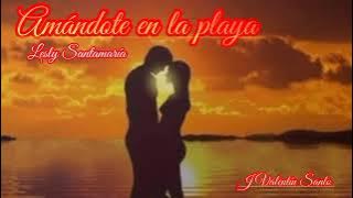 Lesly Santamaría   Amándote en la playa