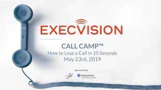 Call Camp: How to Lose a Call in 10 Seconds