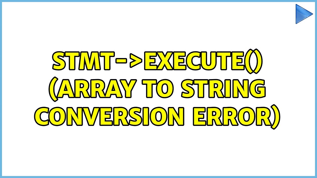 stmt-＞execute() (Array to string conversion error)