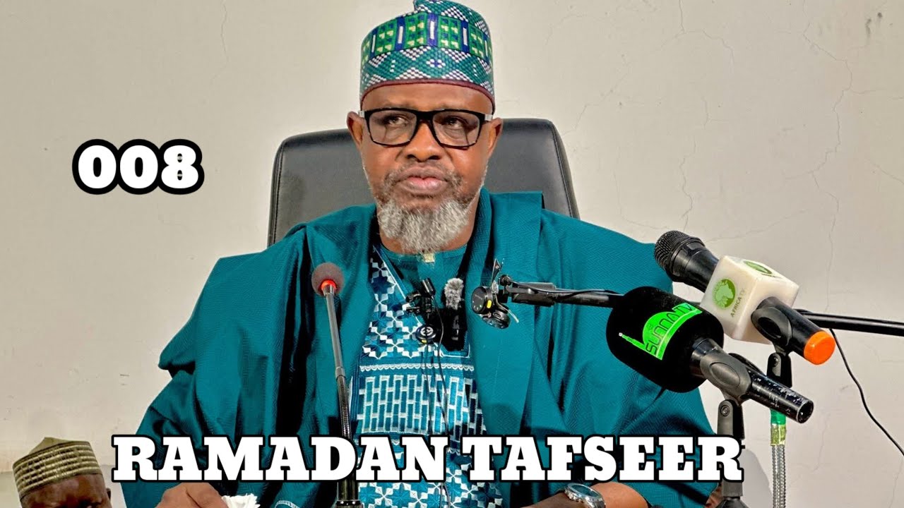 Ramadan Tafseer Day 008 | Prof Dr Muhammad Sani Umar Musa Rijiyar Lemo OON [ Hafizahullah ]