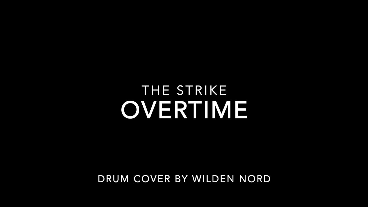 The Strike - Overtime Drum Cover