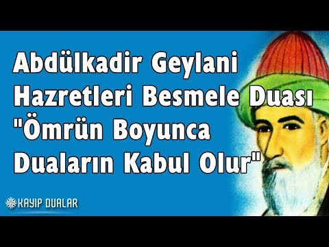 Abdülkadir Geylani Hazretleri Besmele Duası \