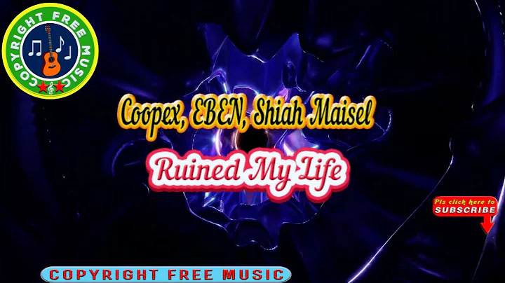 🎵 Coopex, EBEN, Shiah Maisel - Ruined My Life || Copyright Free Music Channel.[ CFM release]