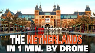 The Netherlands in 1 minute by drone